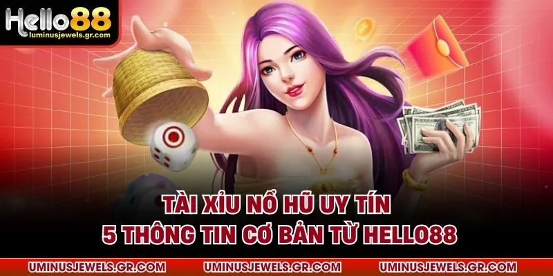 Tài xỉu nổ hũ uy tín